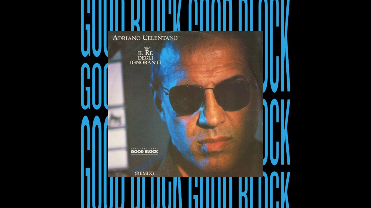 Adriano Celentano - Il Re Degli Ignoranti (Good Block Edit)