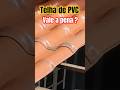 TELHA DE PVC &Eacute; BOA #shorts #viralshorts #telhado #diy #constru&ccedil;&atilde;o #construction #casa #reforma #dica
