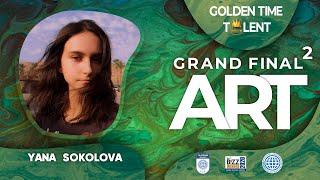 Golden Time Talent | GRAND FINAL ART2 | Yana Sokolova | DIGITAL ...
