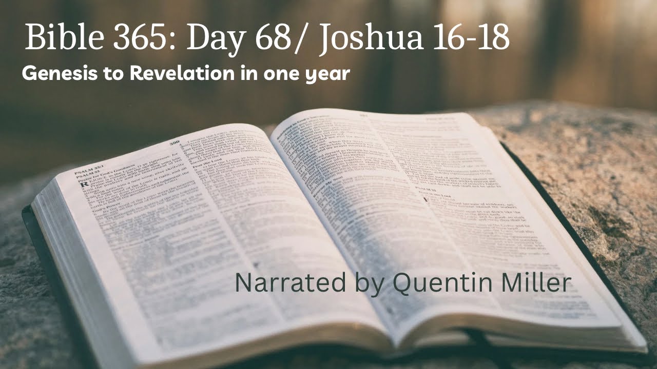 Bible 365: Day 68 / Joshua 16-18 - YouTube