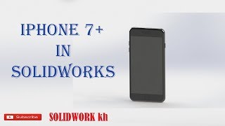How to create Iphone 7 plus in SolidWorks (Easy) 18.07.2019