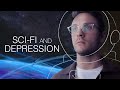 Sci-Fi and Depression