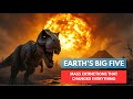 Earth's Big Five: The Mass Extinctions That Shaped Our Planet