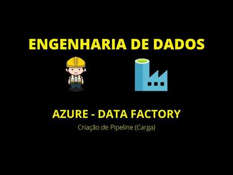 Aula 16 - Data Factory Criando Pipeline Carga [Azure Data Factory]