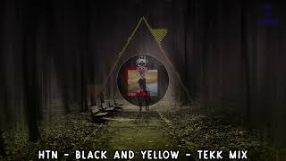 HTN - Black And Yellow - Tekk Mix | HARDTEKK | [HD]