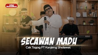 SECAWAN MADU - Cak Togok ft Kanjeng Pangeran