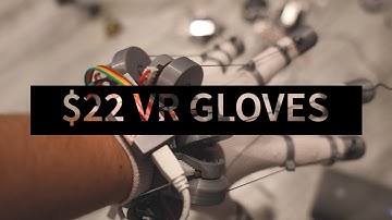 I made $22 Virtual Reality Gloves.