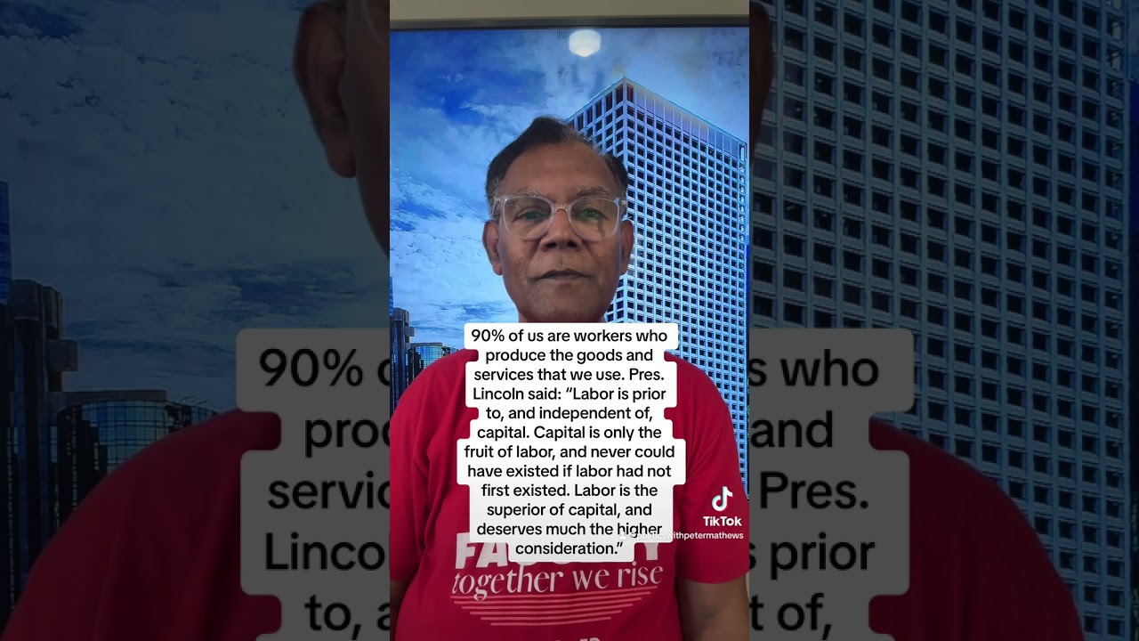 Labor Day; Lincoln: “Labor is the Superior of Capital, and Deserves Much the Higher Consideration.”