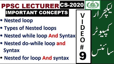 NESTED LOOP AND TYPES OF NESTED LOOPS || PPSC LECTURER COMPUTER SCIENCE ||BASHARAT SADDIQUE OFFICIAL