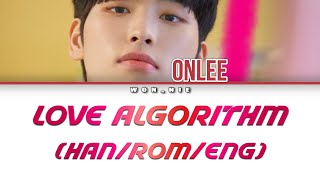 Love Algorithm By ONLEE (Colour Coded Lyrics) [Han/Rom/Eng]