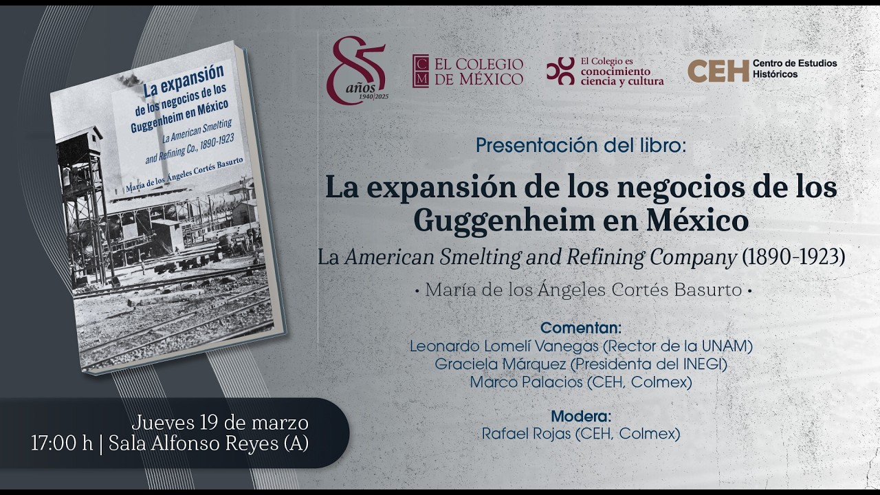 Presentación de libro | “La expansión de los negocios de los Guggenheim en México. La American Smelt