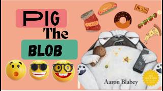 Funny Book Read Aloud - Pig the BLOB | FactBeast with Ajax