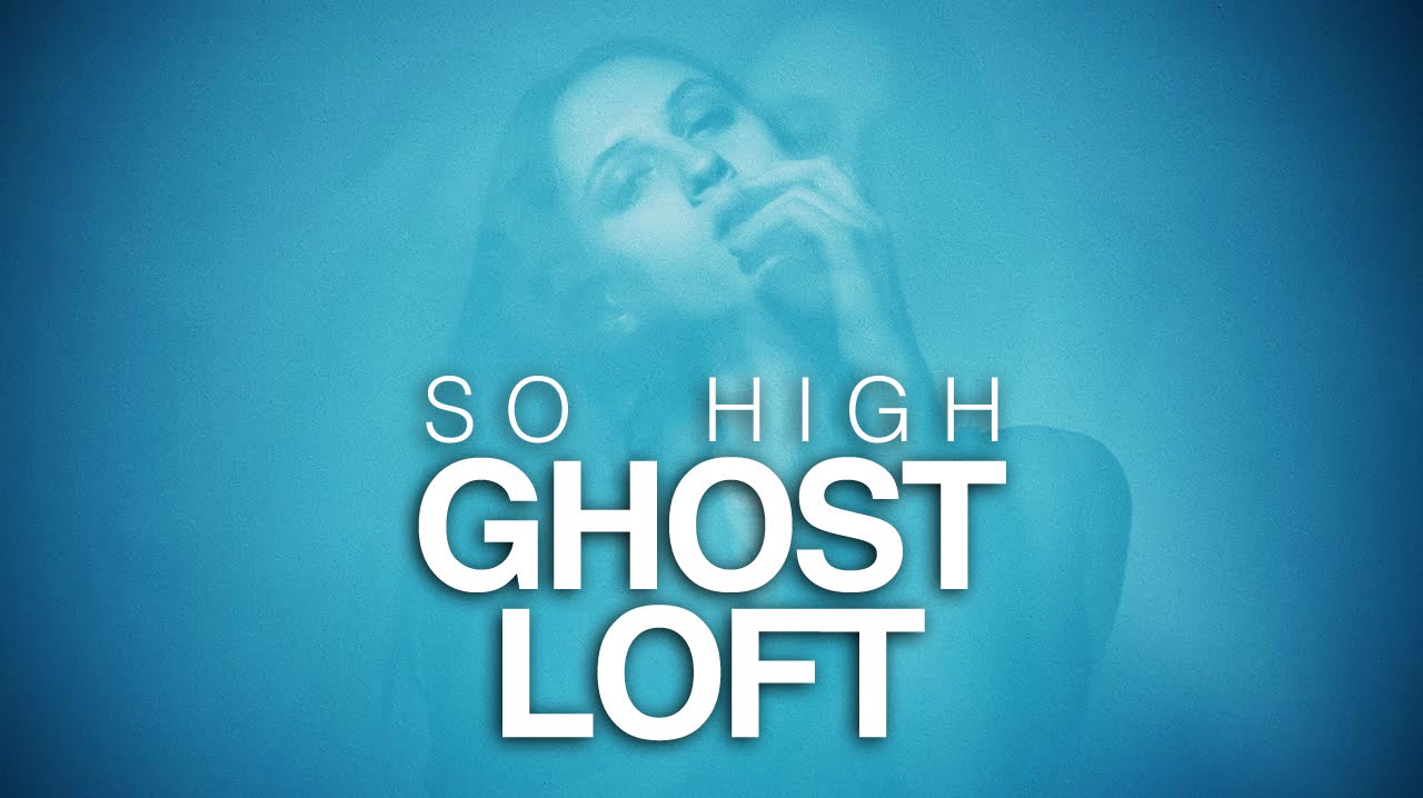 Sleduj Ghost Loft - So High (Official Music Video) na YouTube Sleduj Ghost Loft - So High (Official Music Video) na YouTube