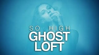 Video thumbnail of "Ghost Loft - So High (Official Music Video)"
