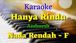 KARAOKE - HANYA RINDU || ANDMESH || NADA RENDAH - F ||