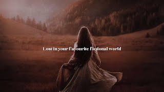 POV: You get lost in your favourite fictional world | A playlist