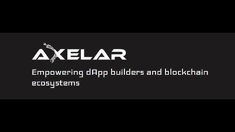 Axelar Network - the future of blockchain