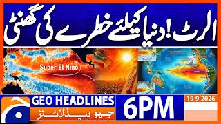Global Alert: Critical Warning Sounded for the World | 6PM Headline Geo News | 19th Sep 2026
