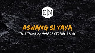Scare Fest #85: Aswang si Yaya (True Tagalog Horror Stories)
