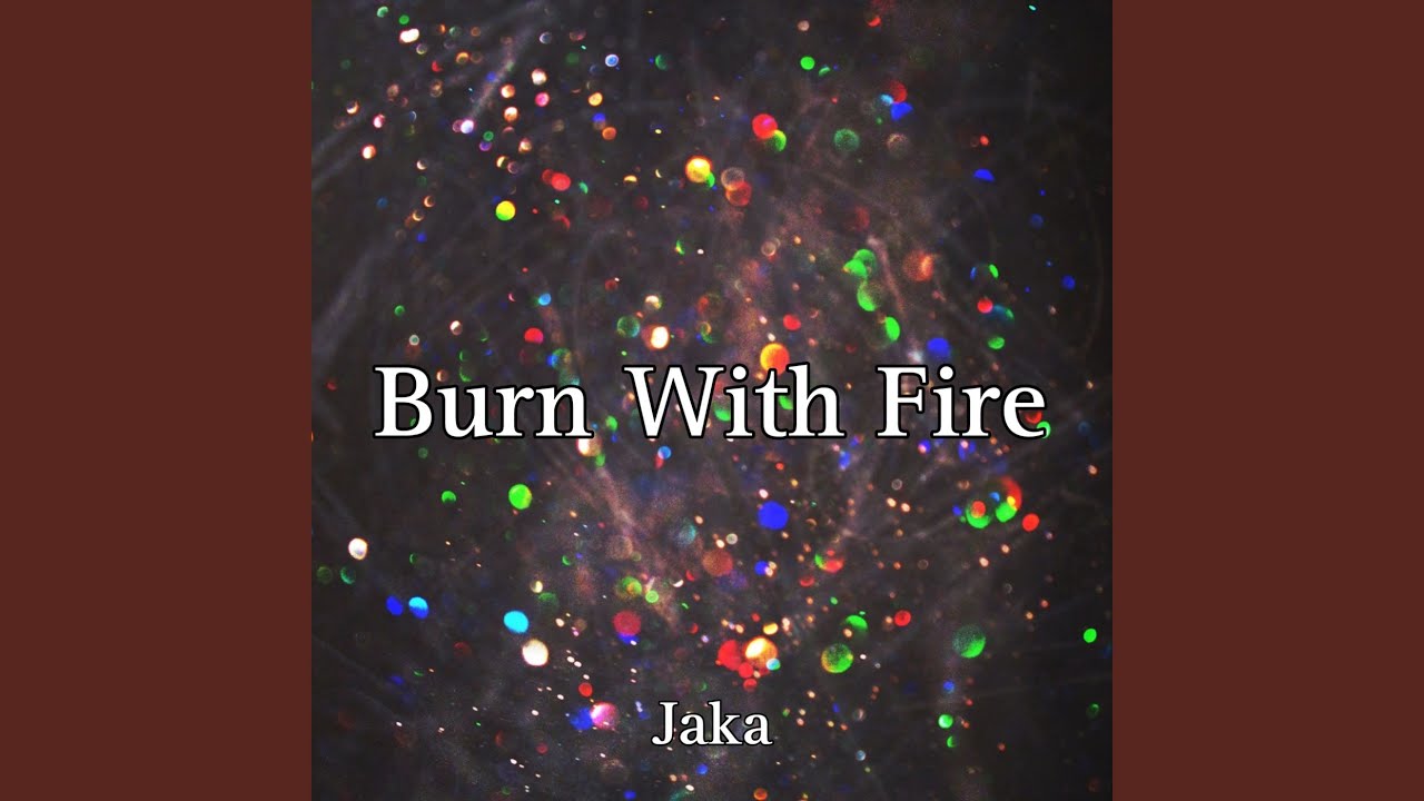 Watch Burn With Fire on YouTube Watch Burn With Fire on YouTube