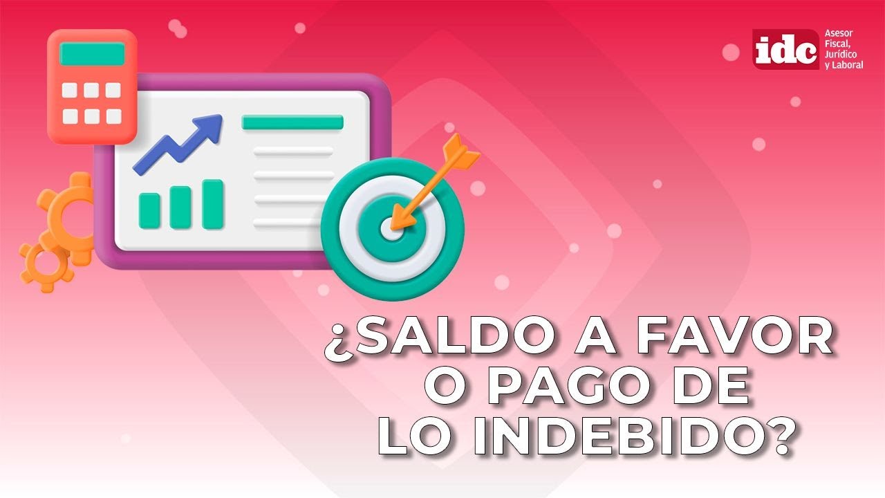 ¿Saldo a favor o pago de lo indebido?