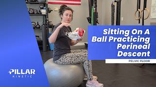 Sitting On A Ball Practicing Perineal Descent