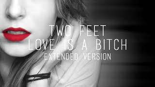 Two Feet - Love Is A Bitch