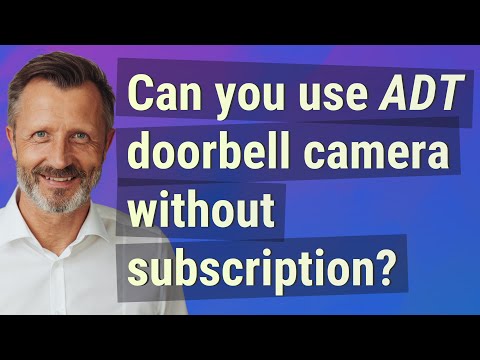 Can you use ADT doorbell camera without subscription?