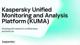 Kaspersky SIEM: working with tenants in a multitenancy architecture