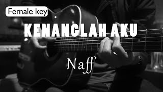 Kenanglah Aku - Naff Female Key ( Acoustic Karaoke )