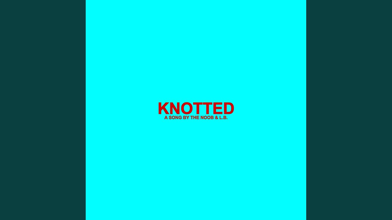 Watch KNOTTED on YouTube Watch KNOTTED on YouTube