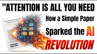 How "Attention Is All You Need" Sparked the AI Revolution