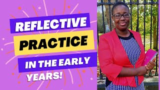 Understanding Reflective Practice in Early Childhood Care and Education