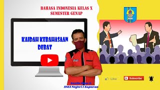 Kaidah Kebahasaan Debat - Bahasa Indonesia Kelas X Semester Genap