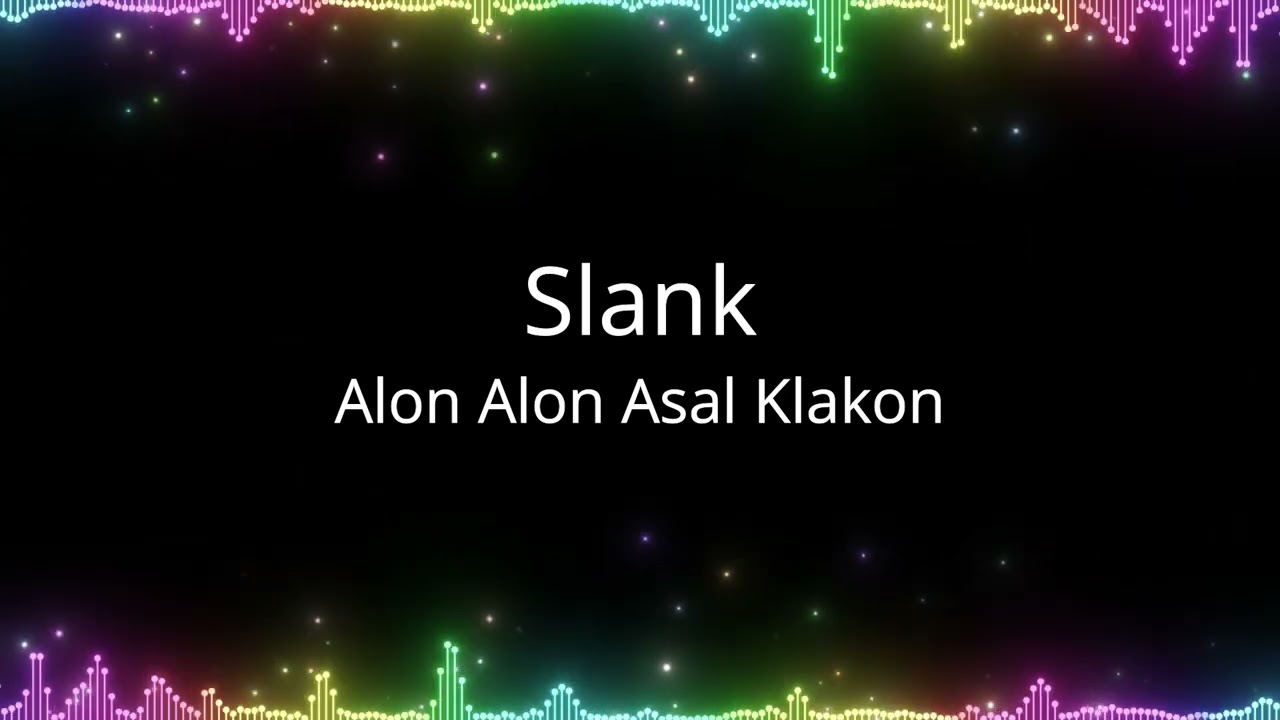Slank - Alon Alon Asal Klakon