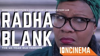 Interview: Radha Blank - The Forty-Year-Old Version | 2017 Screenwriters Lab