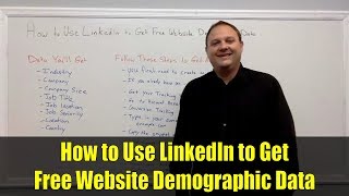 How to Use LinkedIn to Get Free Website Demographic Data