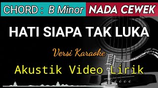 HATI SIAPA TAK LUKA - Poppy Mercury Akustik Karaoke | Video Lirik Nada Cewek