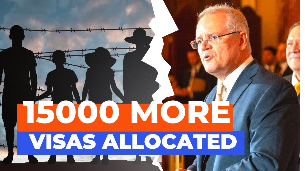 AUSTRALIA TO ALLOCATE 15,000 PLACES FOR HUMANITARIAN AND FAMILY VISA PROGRAM