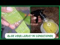 HOMEMADE ALOE VERA LEAVE IN CONDITIONER FOR MASSIVE HAIR GROWTH & HYDRATION