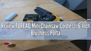 Review TOREAD Mini Chainsaw Cordless, 6-Inch Brushless Portable Electric Chain Saw with Large-Capaci