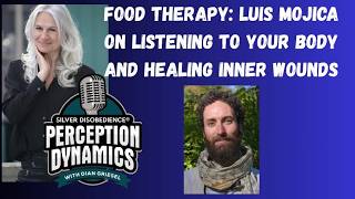 Food Therapy: Luis Mojica on Listening to Your Body and Healing Inner Wounds