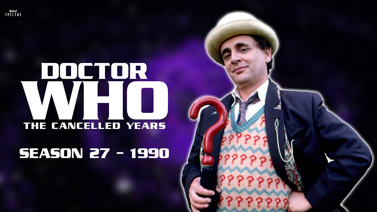 Doctor Who: The Cancelled Years | Season 27 (1990)