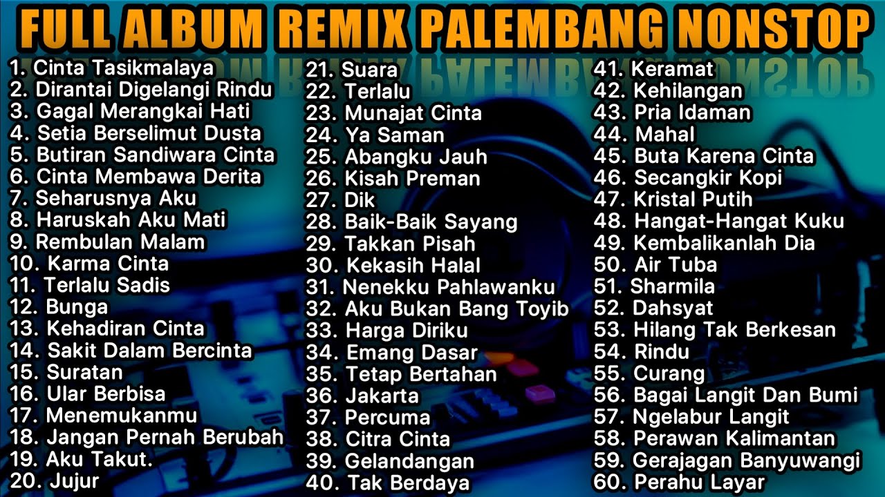 FULL ALBUM REMIX PALEMBANG NONSTOP 7 JAM