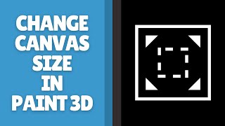 How to Change Canvas Size in Paint 3D