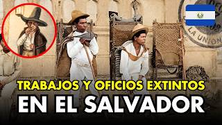 Conoce los Oficios que desaparecieron para siempre en El Salvador (quizá no los conocías)