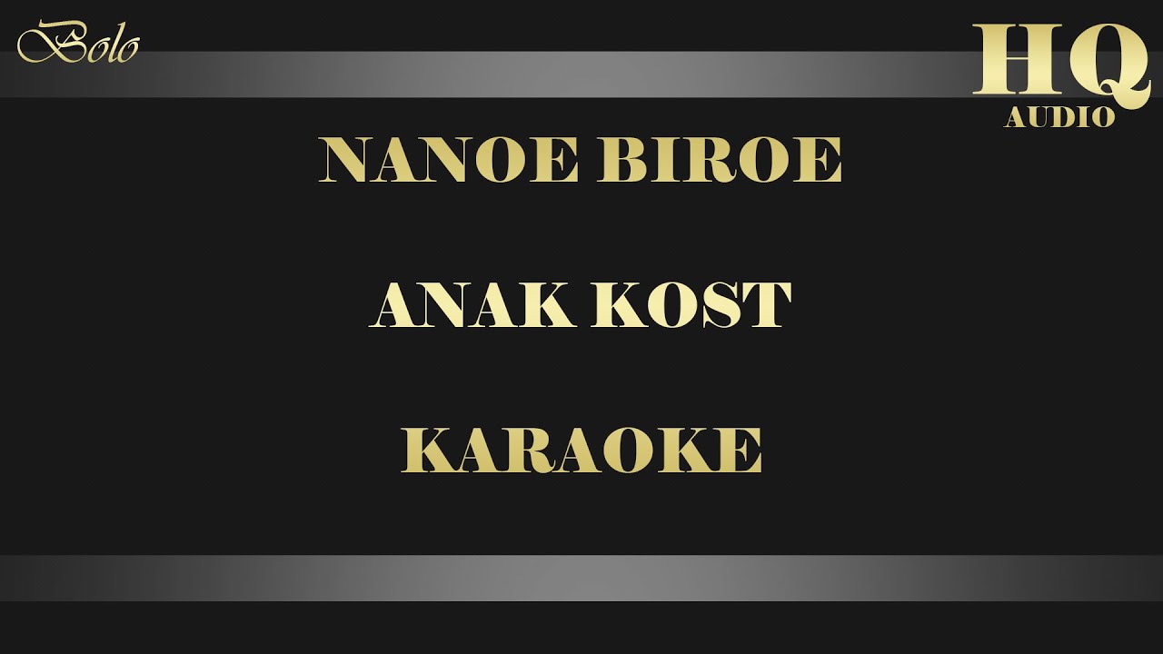 NANOE BIROE ANAK KOST - KARAOKE