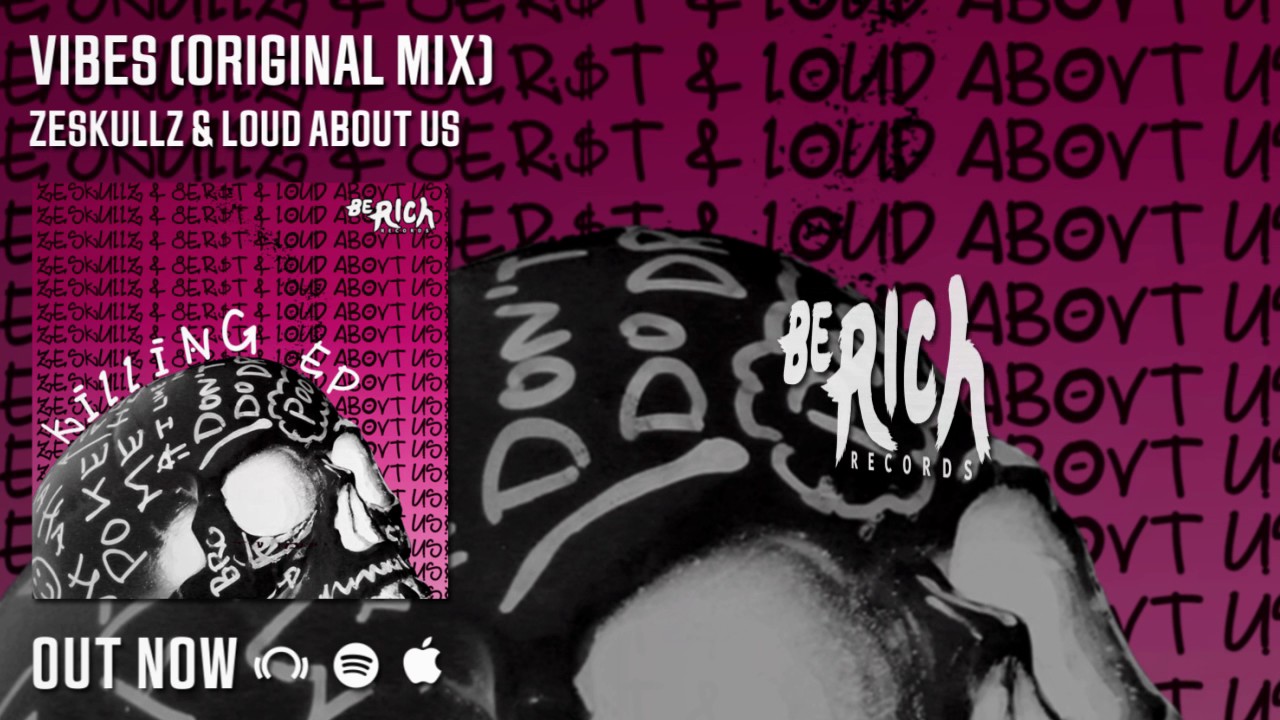 Watch Zeskullz & Loud About Us - Vibes (Original Mix) on YouTube Watch Zeskullz & Loud About Us - Vibes (Original Mix) on YouTube