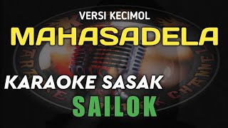 KARAOKE SASAK SAILOK VERSI KECIMOL MAHASADELA