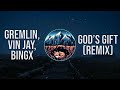 Gremlin God S Gift Remix Ft Vin Jay Bingx mp3